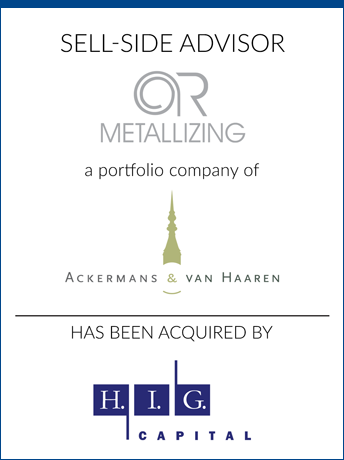 tombstone - sell-side transaction AR Metallizing Ackermans & van Haaren H.I.G. Capital logos