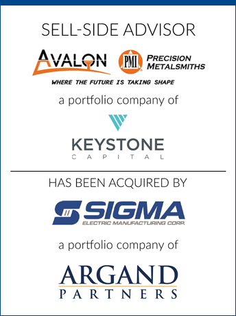tombstone - sell-side transaction Keystone Capital and Avalon Precision Metalsmiths and SIGMA electric manufacturing corp and Argand Partners logo  2019