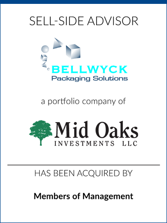 tombstone - sell-side transaction Bellwyck Packaging Solutions Mid Oaks Investments LLC logos