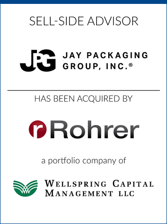 tombstone - sell-side transaction Jay Packaging Group Rohre Wellspring Capital Management logos