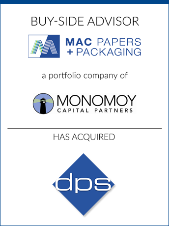tombstone - buy-side transaction Mac Papers and Packaging Monomoy Capital Partners DPS logos