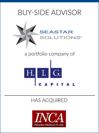tombstone - buy-side transaction SeaStar Solutions H.I.G. Capital INCA Molded Products, Inc. logo