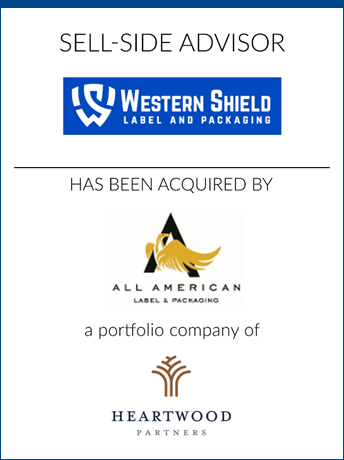 tombstone - sell-side transaction Western Shield Label and Packaging